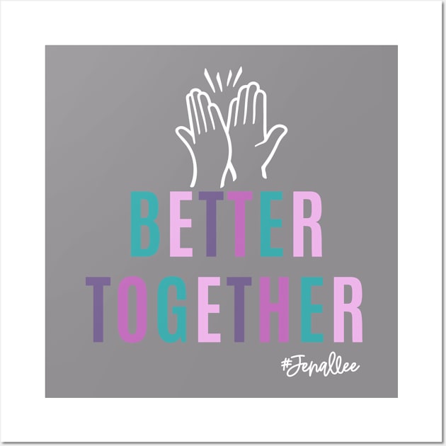 Better Together with White Wall Art by Jenallee